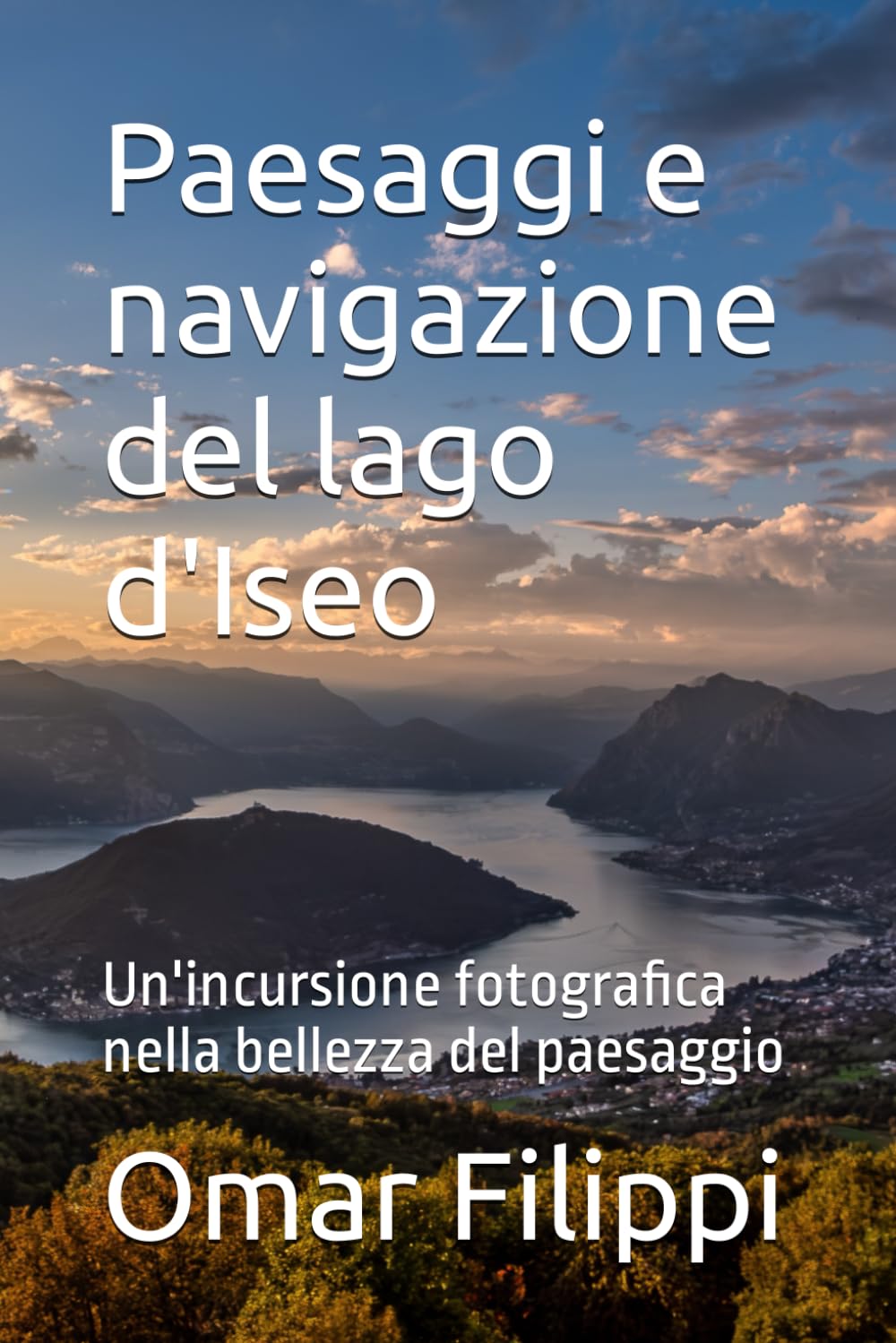 lago d'Iseo tramonto - Omar Filippi fotografo

